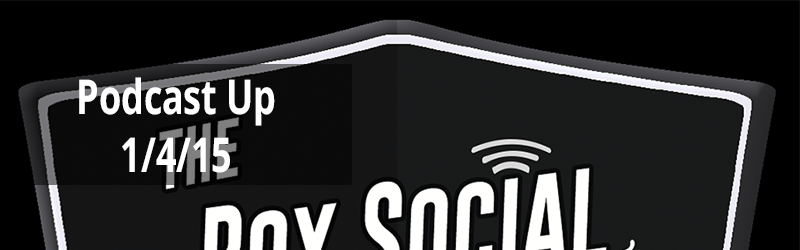 Box Social Podcast 1/4/15